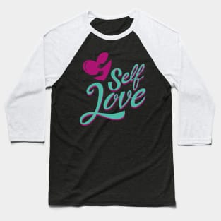 SELF LOVE  TEE Baseball T-Shirt